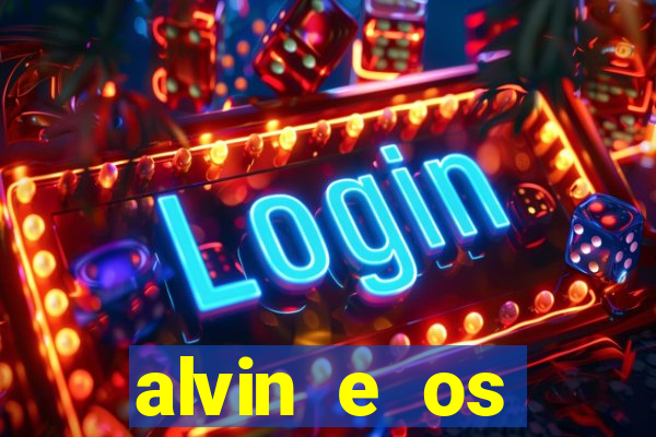 alvin e os esquilos 3 filme completo dublado